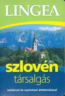 Jazykové učebnice - ostatné Lingea szlovén társalgás - Szótárral és nyelvtani áttekintéssel