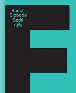 Novely, poviedky, antológie Šedé ruže - Rudolf Sloboda