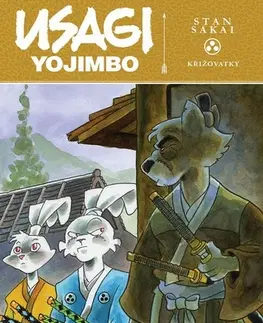 Komiksy Usagi Yojimbo: Křižovatky - Stan Sakai