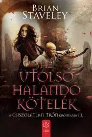 Sci-fi a fantasy Az utolsó halandó kötelék - Brian Staveley