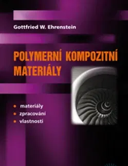 Pre vysoké školy Polymerní kompozitní materiály - Gottfried W. Ehrenstein