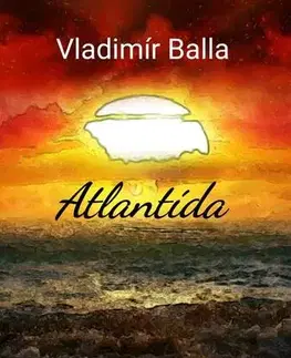 Geografia - ostatné Atlantída - Vladimír Balla