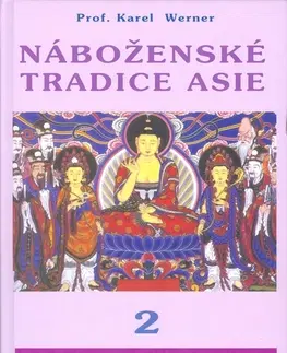 Východné náboženstvá Náboženské tradice Asie - 2 - Karel Werner
