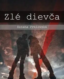 Slovenská beletria Zlé dievča - Zuzana Prelovská