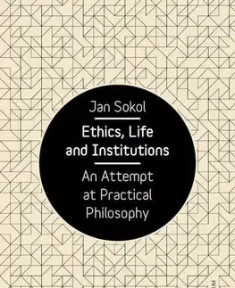 Sociológia, etnológia Ethics, Life and Institutions - Jan Sokol