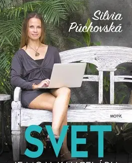 Biznis a kariéra Svet je moja kancelária - Silvia Púchovská