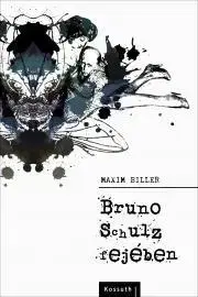 Svetová beletria Bruno Schulz fejében - Maxim Biller