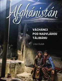 Cestopisy Afghánistán - Libor Dušek