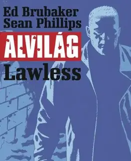 Komiksy Alvilág 2: Lawless - Ed Brubaker,Sean Phillips