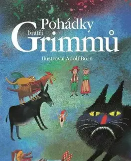 Rozprávky Pohádky bratří Grimmů - Jacob Grimm,Wilhelm Grimm,Adolf Born,Jitka Fučíková