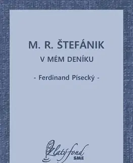 Romantická beletria M. R. Štefánik v mém deníku - Ferdinand Písecký