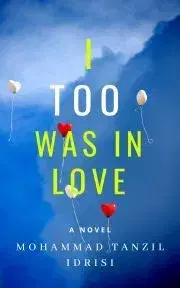 Romantická beletria I Too Was in Love - Tanzil Idrisi Mohammad
