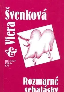 Slovenská beletria Rozmarné sebalásky - Viera Švenková