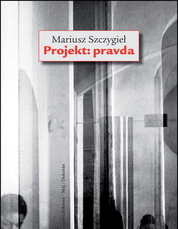 Eseje, úvahy, štúdie Projekt - pravda - Mariusz Szczygiel