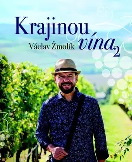 Cestopisy Krajinou vína 2 - Václav Žmolík