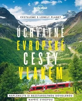 Obrazové publikácie Úchvatné evropské cesty vlakem