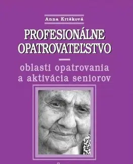 Medicína - ostatné Profesionálne opatrovateľstvo - Anna Krišková