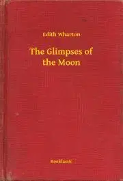 Svetová beletria The Glimpses of the Moon - Edith Wharton
