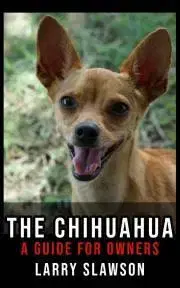 Zvieratá, chovateľstvo - ostatné The Chihuahua - Slawson Larry