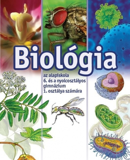Učebnice pre ZŠ - ostatné Biológia pre 6. ročník ZŠ a 1. ročník gymnázia s osemročným štúdiom s VJM - Kolektív autorov