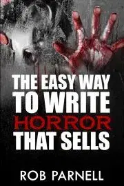 Učebnice a príručky The Easy Way to Write Horror That Sells - Parnell Rob