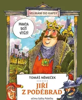 Encyklopédie pre deti a mládež - ostatné Jiří z Poděbrad očima šaška Palečka a Jana Žižky - Tomáš Němeček