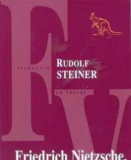 Filozofia Friedrich Nietzsche, bojovník proti svojej dobe - Rudolf Steiner,Patrícia Elexová