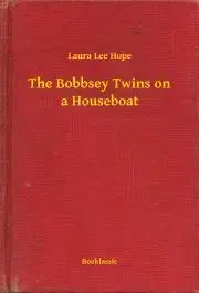 Svetová beletria The Bobbsey Twins on a Houseboat - Hope Laura Lee