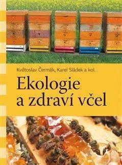 Hmyz Ekologie a zdraví včel - Karel Sládek,Květoslav Čermák