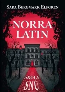 Fantasy, upíri Norra Latin - Škola snů - Sara B. Elfgren