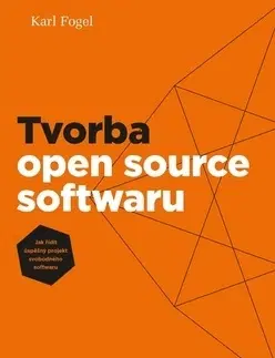 Počítačová literatúra - ostatné Tvorba open source softwaru - Karl Fogel