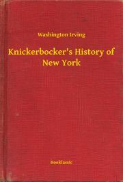 Svetová beletria Knickerbocker's History of New York - Irving Washington