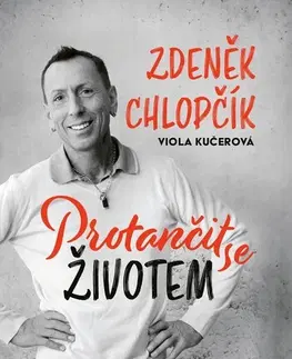 Fejtóny, rozhovory, reportáže Protančit se životem - Zdeněk Chlopčík,Viola Kučerová