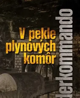 História Sonderkommando - V pekle plynových komôr - Venezia Shlomo