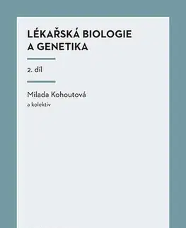 Biológia, fauna a flóra Lékařská biologie a genetika (II. díl) - Milada Kohoutová