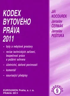 Zákony, zbierky zákonov Kodex bytového práva 2011 - Jiří Kocourek,Jaroslav Pešutka