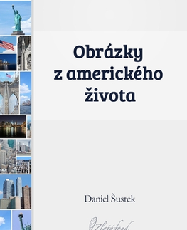 Odborná a náučná literatúra - ostatné Obrázky z amerického života - Daniel Šustek