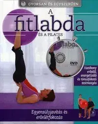 Fitness, cvičenie, kulturistika A fitlabda és a pilates (DVD-melléklettel) - Kolektív autorov,Jennifer Pohlman