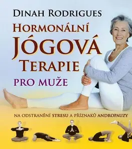 Joga, meditácia Hormonální jógová terapie pro muže - Dinah Rodrigues