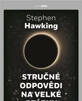 Prírodné vedy - ostatné Stručné odpovědi na velké otázky - Stephen Hawking