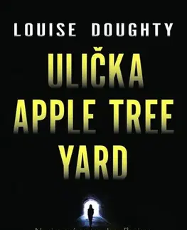 Detektívky, trilery, horory Ulička Apple Tree Yard - Louise Doughtyová