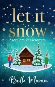 Romantická beletria Let It Snow – Szerelem karácsonyra - Beth Moran