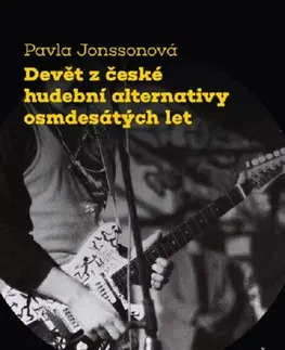 Hudba - noty, spevníky, príručky Devět z české hudební alternativy osmdesátých let - Pavla Jonssonová