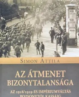 Prvá svetová vojna Az átmenet bizonytalansága - Attila Simon
