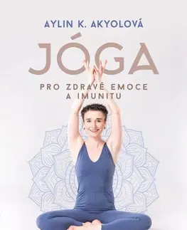Šport - ostatné Jóga pro zdravé emoce a imunitu - Aylin Akyolová