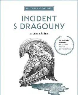 Detektívky, trilery, horory Incident s dragouny - Vilém Křížek