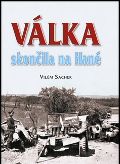 Vojnová literatúra - ostané Válka skončila na Hané - Vilém Sacher