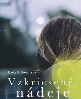Slovenská beletria Vzkriesené nádeje - Dada S. Brezovská