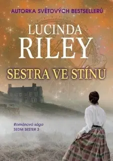 Svetová beletria Sestra ve stínu - Lucinda Riley