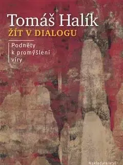 Kresťanstvo Žít v dialogu - Tomáš Halík